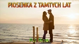 Мініатюра відео Piosenka z tamtych lat