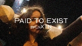 Мініатюра відео Paid to Exist